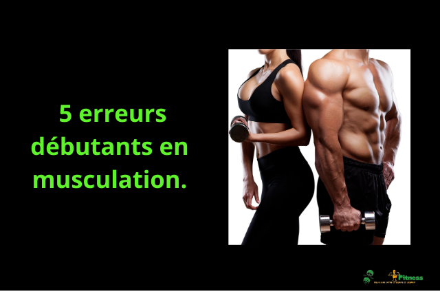 You are currently viewing Évitez ces 5 erreurs débutants en musculation